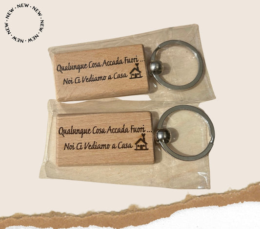 2 Portachiavi - Qualunque Cosa Accada Noi Ci Vediamo a Casa